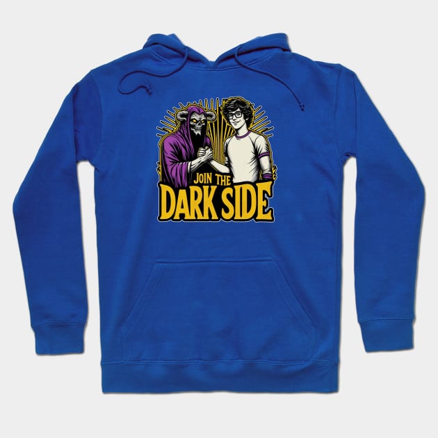 join the dark side Hoodie by Yaydsign